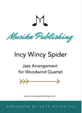 Incy Wincy Spider (Itsy Bitsy Spider) - Jazz Arrangement for Woodwind Quartet P.O.D cover